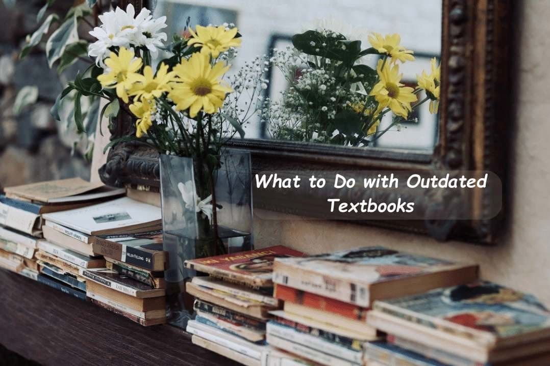 What to Do with Outdated Textbooks