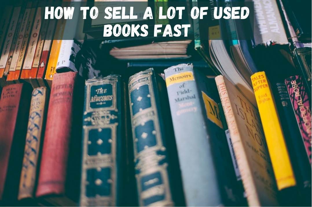 How to Sell A Lot of Used Books Fast
